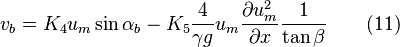 v_b = K_4 u_m \sin \alpha_b - K_5 \frac {4}{ \gamma g} u_m \frac {\part u_m^2}{\part x} \frac {1}{ \tan \beta} \qquad (11)