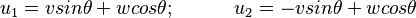 u_1=vsin\theta+wcos\theta; \quad\quad\quad u_2=-vsin\theta+wcos\theta