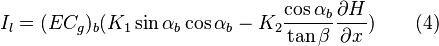 I_l = (E C_g)_b (K_1 \sin { \alpha_{b}} \cos {\alpha_{b}} - K_2 \frac { \cos {\alpha_{b}}}{ \tan {\beta}} \frac {\part H}{\part x}) \qquad (4)
