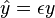 \hat y = \epsilon y