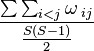 { \sum\sum_{i<j}\omega\,_{ij}}\over{{S(S-1)}\over 2}