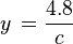 y\, = {4.8 \over c} 
