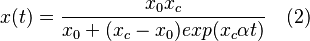  x(t) = \frac{x_0 x_c}{x_0 +(x_c-x_0)exp(x_c \alpha t)}\quad (2) 