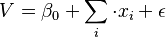 V=\beta_0+\sum_i\cdot x_i+ \epsilon