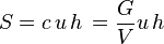 S = c\,u\,h\, = {G \over V} u\,h
