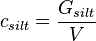 c_{silt} = {G_{silt} \over V}