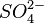 SO_4^{2-}