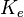 K_e\,