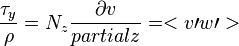 \quad\quad \frac{\tau _y}{\rho}=N_z \frac{\partial v}{partial z}=<v\prime w\prime>