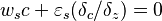 w_{s}c+\varepsilon_{s}(\delta_{c}/\delta_{z})= 0
